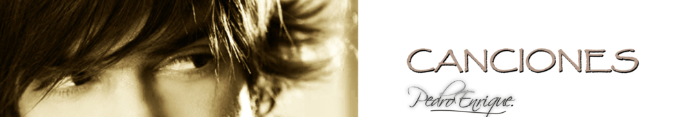 PEDRO ENRIQUE CANCIONES